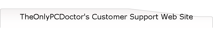 TheOnlyPCDoctor's Customer Support Web Site