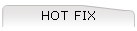 HOT FIX
